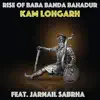 Kam Lohgarh - Rise of Baba Banda Bahadur (feat. Jarnail Sabrha) - Single